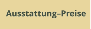 Ausstattung–Preise